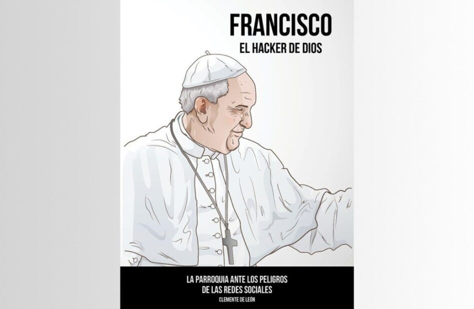 Francisco, el hacker de Dios: un libro sobre redes sociales