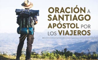 Oración a Santiago Apóstol por los viajeros y peregrinos