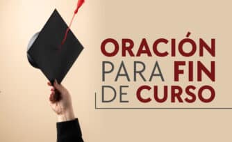 Oración para dar gracias a Dios por el fin del ciclo escolar