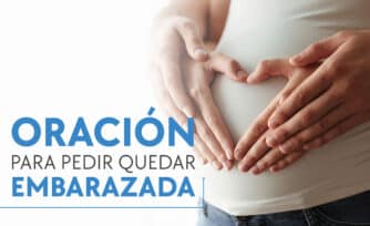 Oración para pedir quedar embarazada (por la fertilidad)