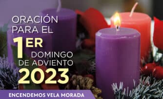 Oración para el Primer Domingo de Adviento 2023 (Contiene las lecturas de Misa)