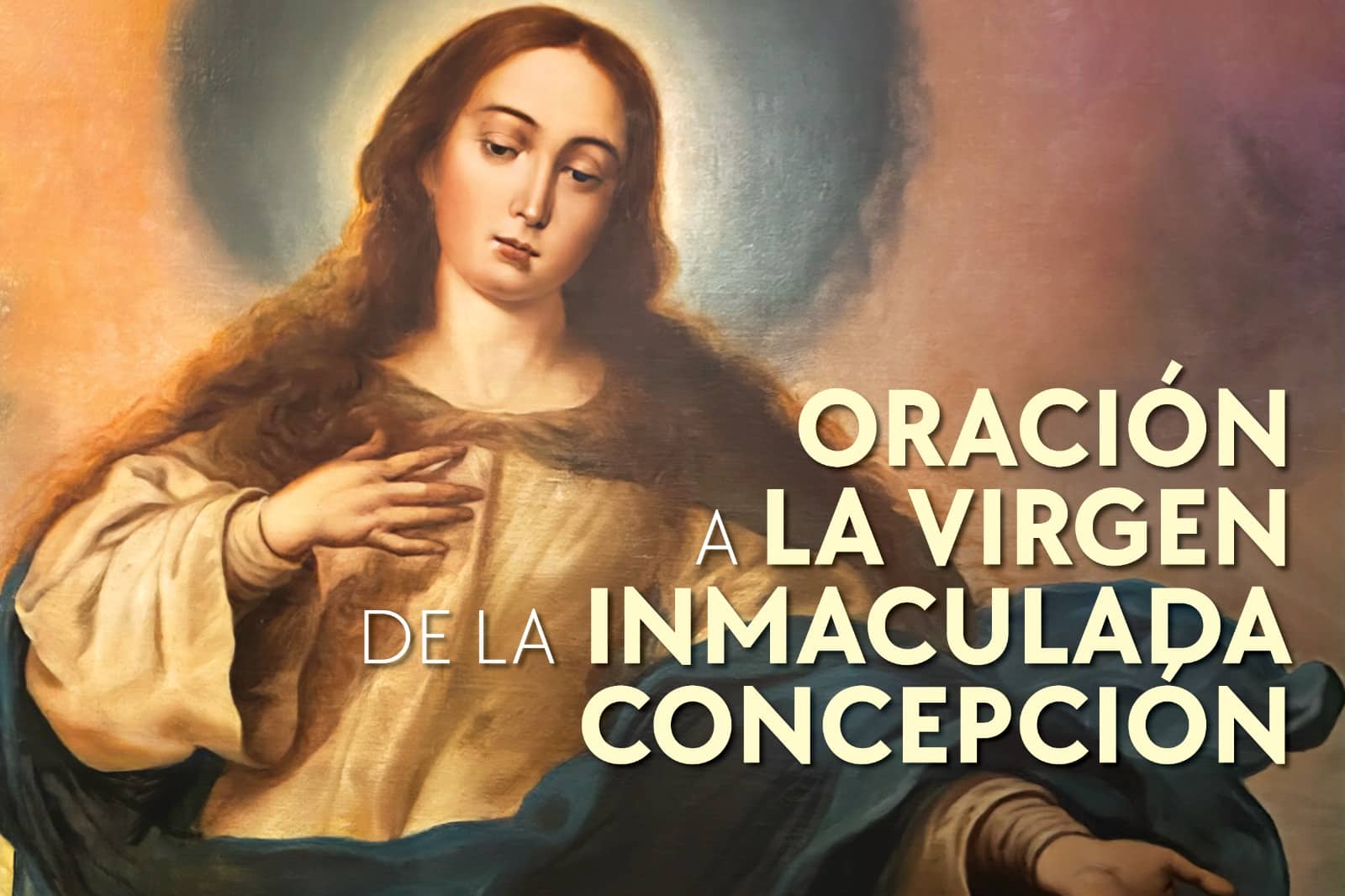 Oración a la Virgen de la Inmaculada Concepción para pedir su protección